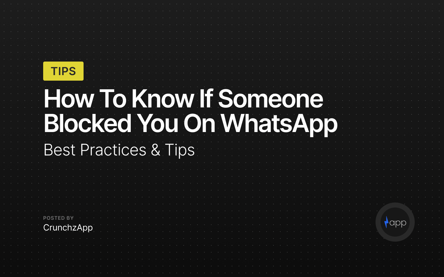 How to Know If Someone Blocked You on WhatsApp: 7 Clear Signs