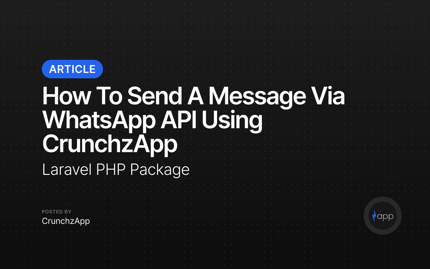 How to Send a Message via WhatsApp API using CrunchzApp How to Send a Message via WhatsApp API using CrunchzApp