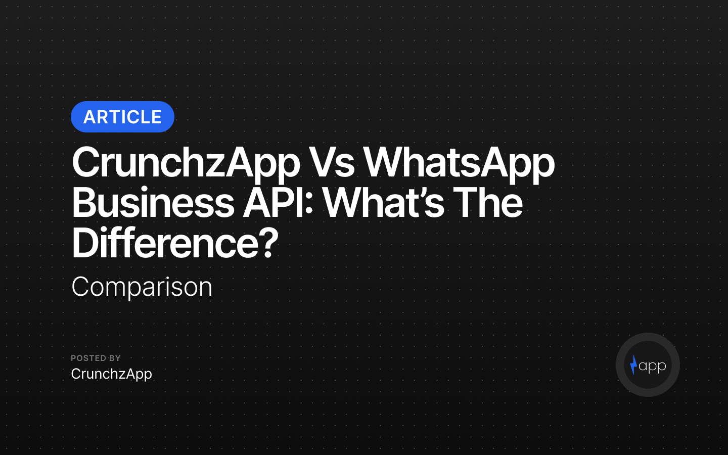 CrunchzApp vs WhatsApp Business API: What’s the Difference?