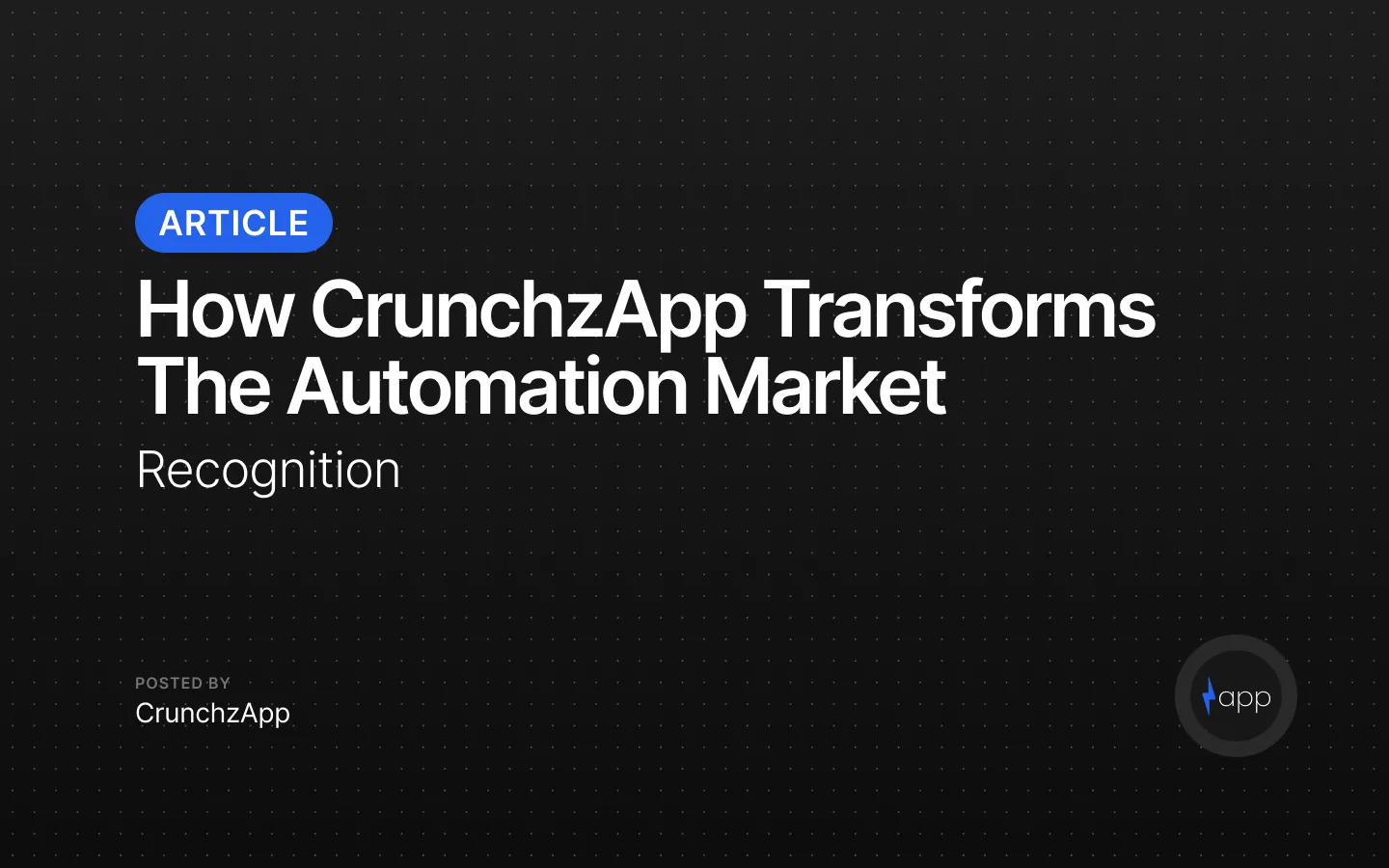 How CrunchzApp Transforms the Automation Market How CrunchzApp Transforms the Automation Market